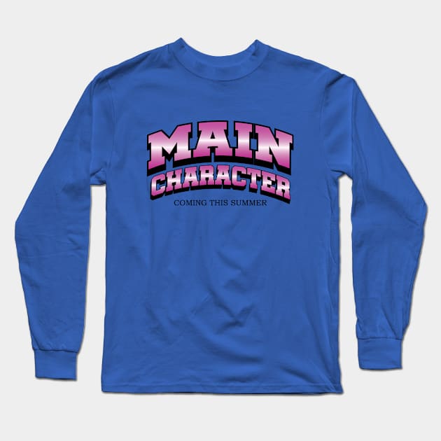 Main Character Long Sleeve T-Shirt by Poppa's Designs